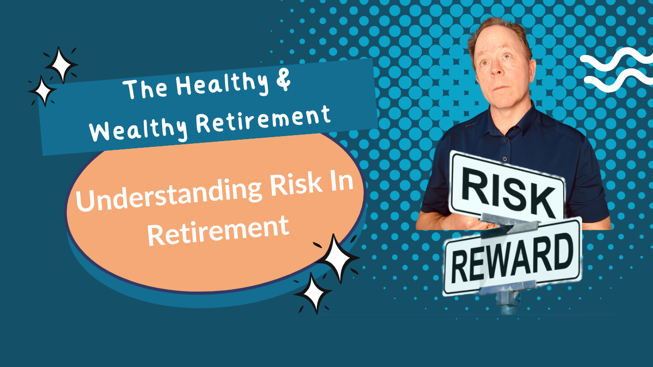 Understanding Risk In Retirement