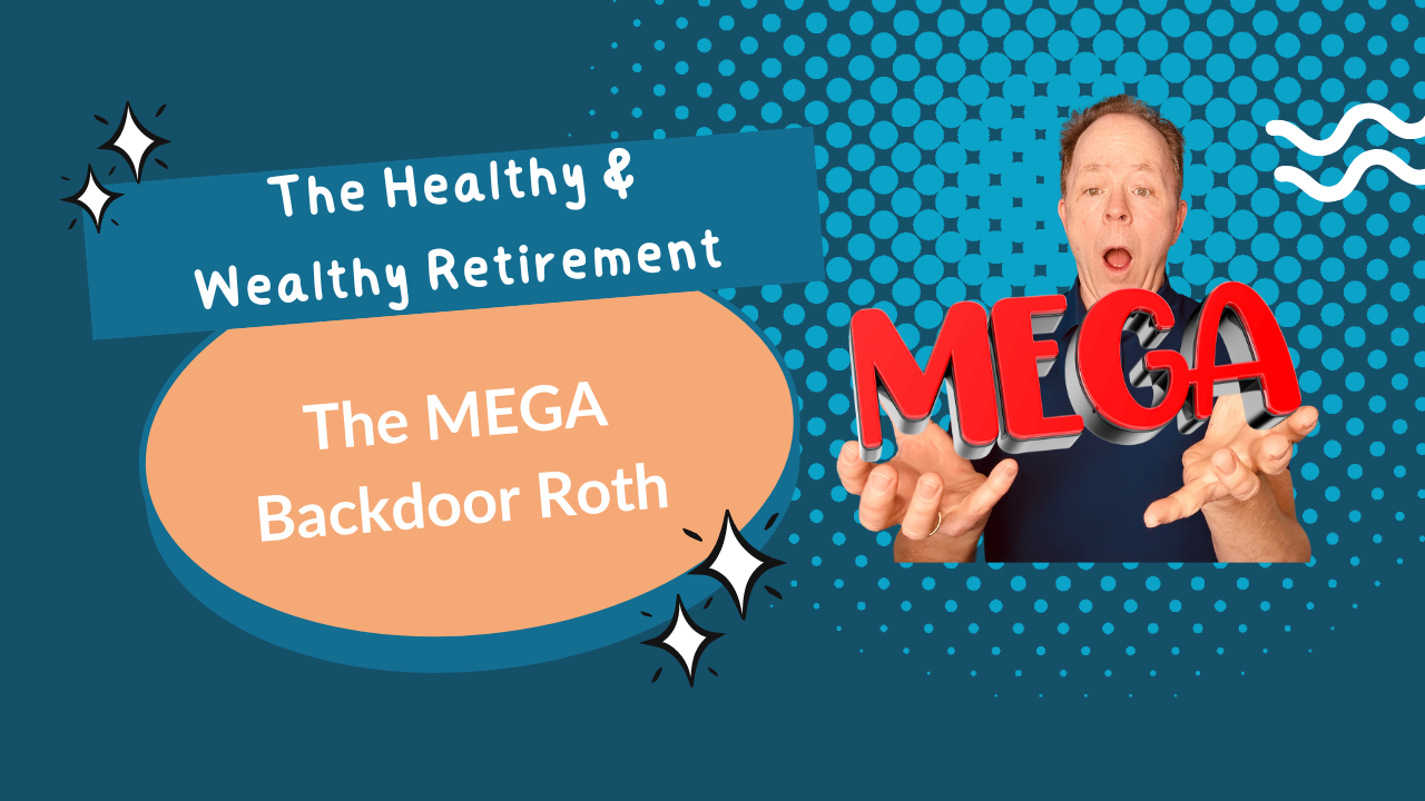 Using A Mega Backdoor Roth For A Wealthier Retirement